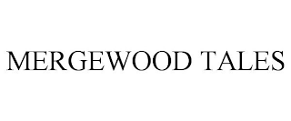 MERGEWOOD TALES