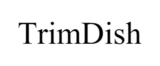TRIMDISH