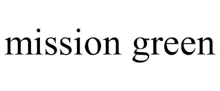 MISSION GREEN