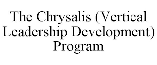 THE CHRYSALIS (VERTICAL LEADERSHIP DEVELOPMENT) PROGRAM