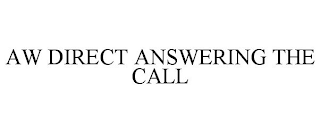 AW DIRECT ANSWERING THE CALL