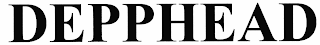 DEPPHEAD
