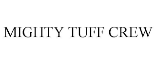 MIGHTY TUFF CREW