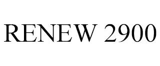 RENEW 2900