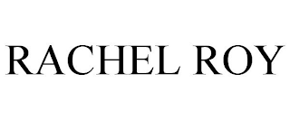 RACHEL ROY