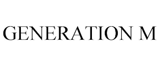 GENERATION M