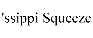 'SSIPPI SQUEEZE