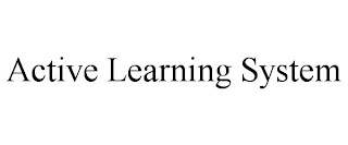 ACTIVE LEARNING SYSTEM