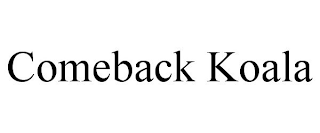 COMEBACK KOALA