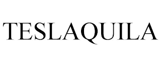 TESLAQUILA