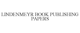 LINDENMEYR BOOK PUBLISHING PAPERS