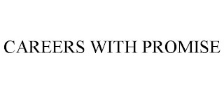 CAREERS WITH PROMISE
