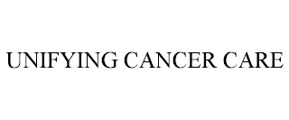 UNIFYING CANCER CARE