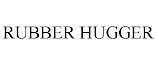 RUBBER HUGGER