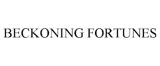 BECKONING FORTUNES