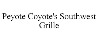 PEYOTE COYOTE'S SOUTHWEST GRILLE