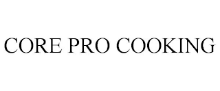 CORE PRO COOKING