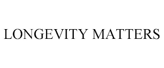 LONGEVITY MATTERS