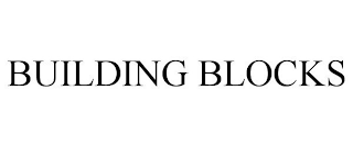 BUILDING BLOCKS