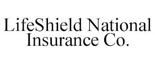 LIFESHIELD NATIONAL INSURANCE CO.