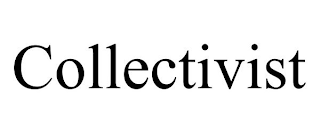COLLECTIVIST