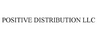 POSITIVE DISTRIBUTION LLC