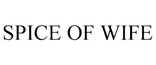 SPICE OF WIFE