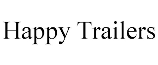 HAPPY TRAILERS