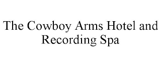 THE COWBOY ARMS HOTEL AND RECORDING SPA