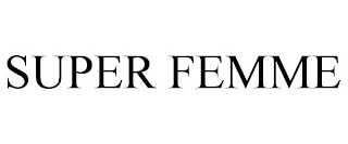SUPER FEMME