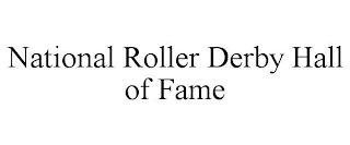 NATIONAL ROLLER DERBY HALL OF FAME