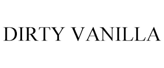 DIRTY VANILLA
