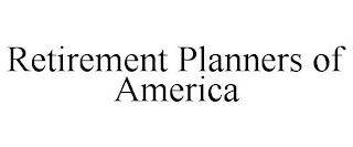 RETIREMENT PLANNERS OF AMERICA