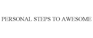 PERSONAL STEPS TO AWESOME
