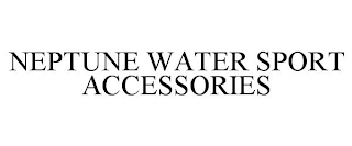 NEPTUNE WATER SPORT ACCESSORIES