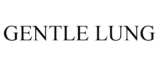 GENTLE LUNG