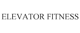 ELEVATOR FITNESS