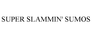 SUPER SLAMMIN' SUMOS