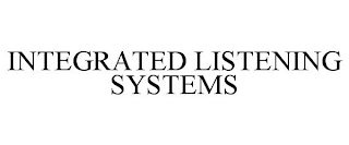 INTEGRATED LISTENING SYSTEMS