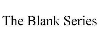 THE BLANK SERIES