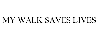 MY WALK SAVES LIVES
