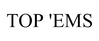 TOP 'EMS