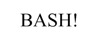 BASH!