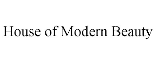HOUSE OF MODERN BEAUTY