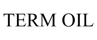 TERM OIL