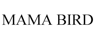 MAMA BIRD