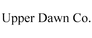 UPPER DAWN CO.