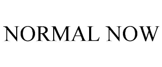NORMAL NOW