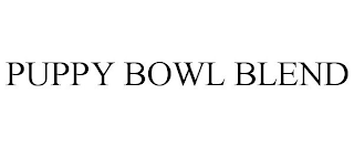 PUPPY BOWL BLEND
