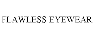 FLAWLESS EYEWEAR